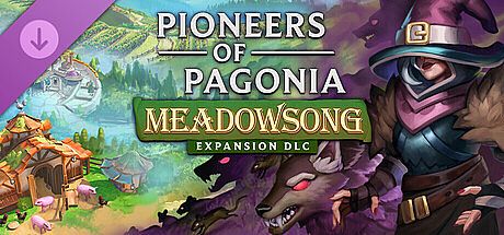 Pioneers of Pagonia - Meadowsong DLC