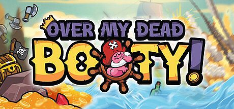 Over my Dead Booty! Game