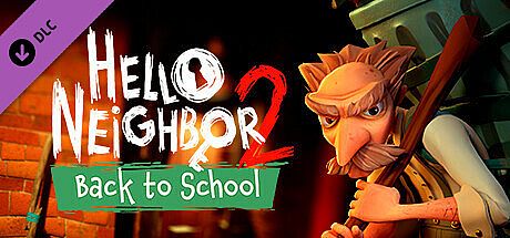 Hello Neighbor 2: Back to School DLC DLC