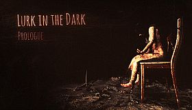 Lurk in the Dark : Prologue