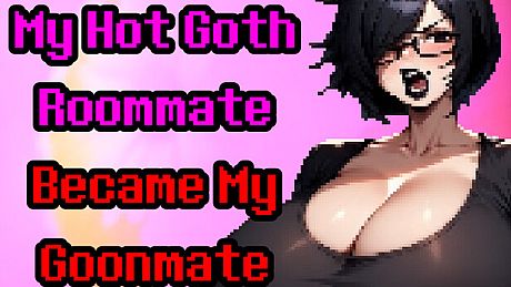 My Hot Goth Roommate Became My Goonmate Game