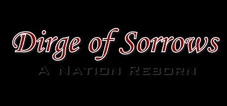 Dirge of Sorrows: A Nation Reborn Game