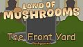 The Front Yard - Background - Land of Mushrooms