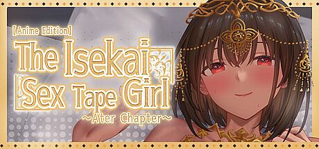 The Isekai Sex Tape Girl ～Ater Chapter～ Game