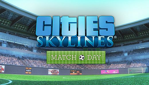 Cities: Skylines - Match Day