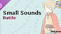 RPG Maker MZ - Small Sounds Battle