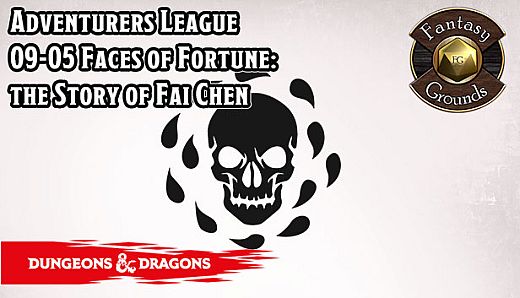 Fantasy Grounds - D&D Adventurer's League 09-05 Faces of Fortune: the Story of Fai Chen