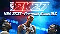 NBA 2K27 - Pre-order Bonus