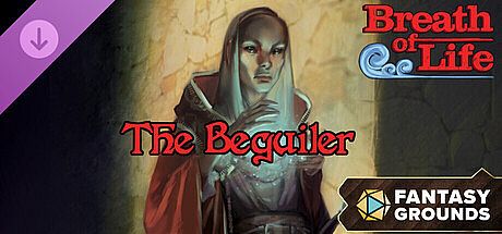 Fantasy Grounds - Breath of Life - The Beguiler
