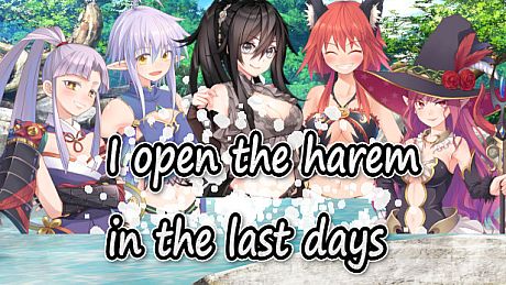 I open the harem in the last days Game