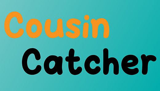 Cousin Catcher