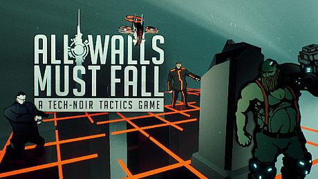 All Walls Must Fall - A Tech-Noir Tactics Game Game