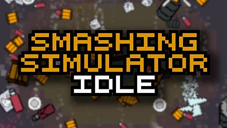 Smashing Simulator Idle Game