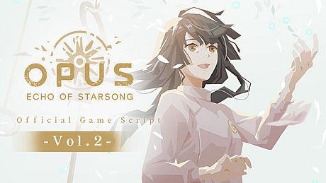 OPUS: Echo of Starsong Official Game Script -Vol.2- DLC