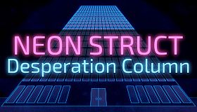 NEON STRUCT: Desperation Column