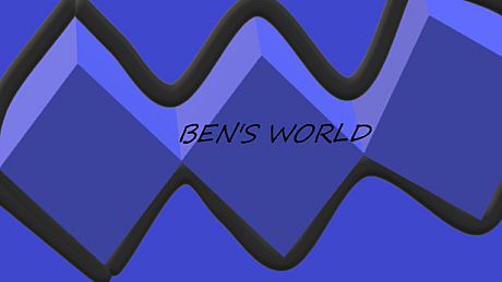 BEN’S WORLD