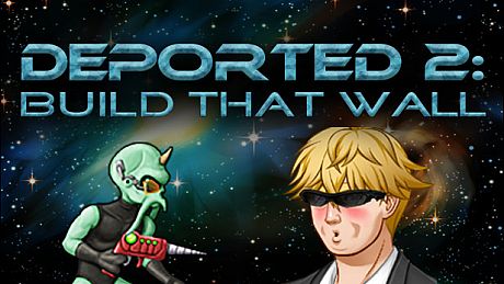 Deported 2: Build That Wall Game