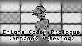Enigma Code: Prologue (Artbook + Devlog)