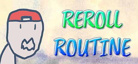 Reroll Routine Game