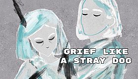 Grief like a stray dog