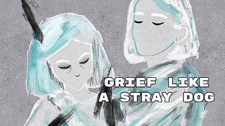 Grief like a stray dog Game