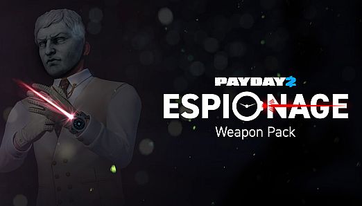 PAYDAY 2: Espionage Weapon Pack