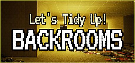 Let's Tidy Up! Backrooms Game
