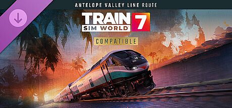 Train Sim World 7: Antelope Valley Line: Los Angeles - Lancaster Route Add-On