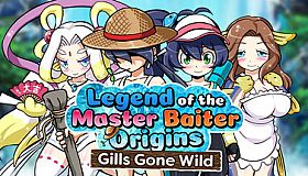 Legend of the Master Baiter Origins: Gills Gone Wild