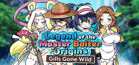 Legend of the Master Baiter Origins: Gills Gone Wild