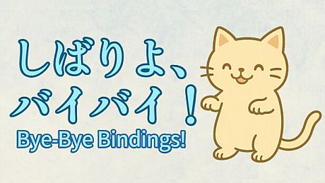 Bye-Bye Bindings! Game