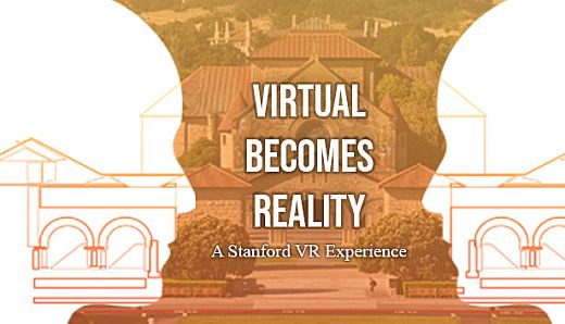 Virtual Becomes Reality: A Stanford VR Experience