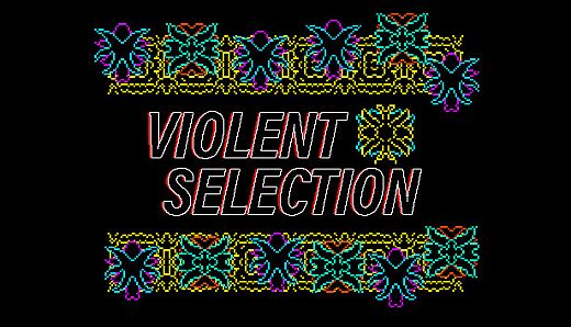Violent Selection