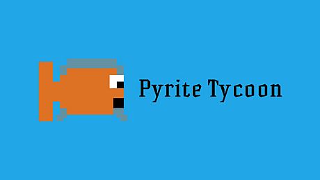 Pyrite Tycoon Game