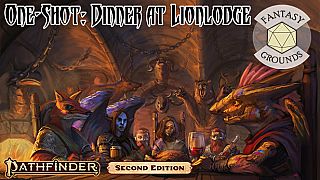 Fantasy Grounds - Pathfinder 2 RPG - One-Shot #2: Dinner at Lionlodge DLC