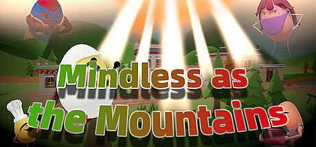 Mindless as the Mountains