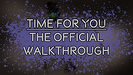 TIME FOR YOU - THE OFFICIAL WALKTHROUGH DLC