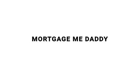 Mortgage Me Daddy Game