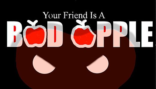 Your Friend Is A Bad Apple