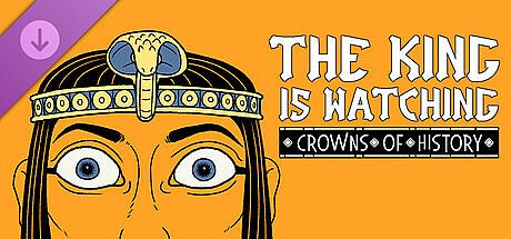The King is Watching: Crowns of History