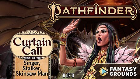 Fantasy Grounds - Pathfinder 2 RPG - Curtain Call Adventure Path - Singer, Stalker, Skinsaw Man (2 of 3) DLC