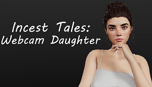 Incest Tales: Webcam Daughter