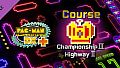 Pac-Man Championship Edition DX+: Championship III & Highway II Courses