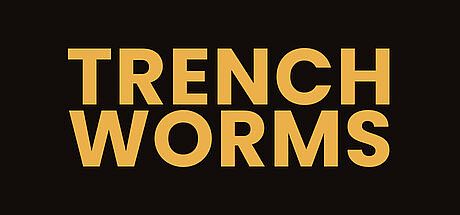 TRENCHWORMS