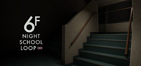 6F: NIGHT SCHOOL LOOP∞ Game