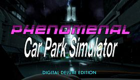 Phenomenal Car Park Adventure: Digital Deluxe Edition