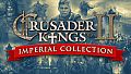 Crusader Kings II: Imperial Collection