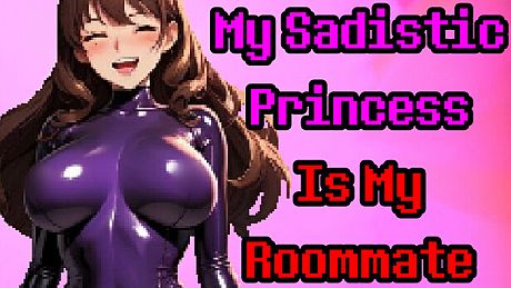 My Sadistic Princess Is My Roommate Game