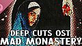 Deep Cuts OST - Mad Monastery