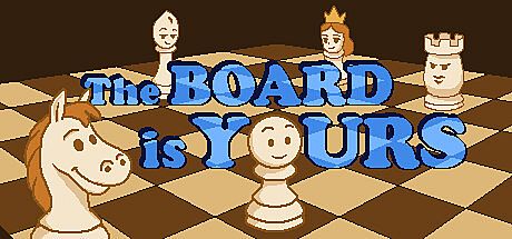 The Board is Yours